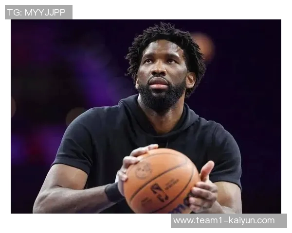 恩比德谈赛季初身体不适现已改善进攻端表现愈加自如